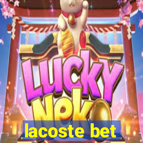 lacoste bet